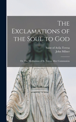The Exclamations of the Soul to God: or, The Me... 1013512073 Book Cover