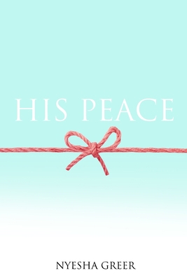 His Peace 0578762692 Book Cover