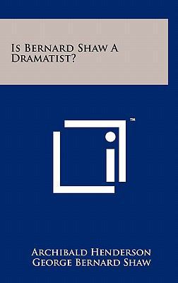 Is Bernard Shaw a Dramatist? 125802926X Book Cover
