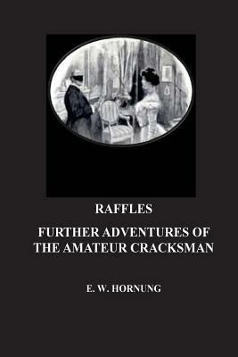 Raffles. Further Adventures of the Amateur Crac... 1534671188 Book Cover