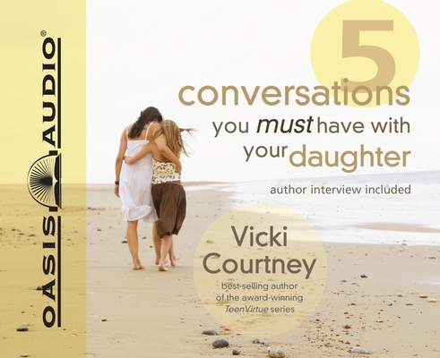 5 Conversations You Must Have with Your Daughter 1598596942 Book Cover