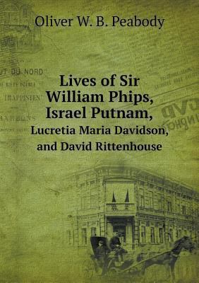 Lives of Sir William Phips, Israel Putnam, Lucr... 5518854404 Book Cover