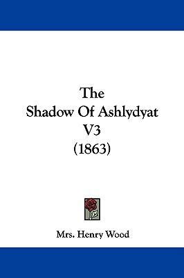 The Shadow of Ashlydyat V3 (1863) 1104348519 Book Cover