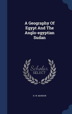 A Geography Of Egypt And The Anglo-egyptian Sudan 1340046091 Book Cover