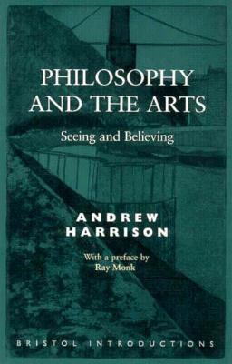 Philosophy and the Arts: Seeing and Believing (... 1855065002 Book Cover