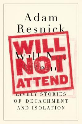 Will Not Attend: Lively Stories of Detachment a... 0399160388 Book Cover