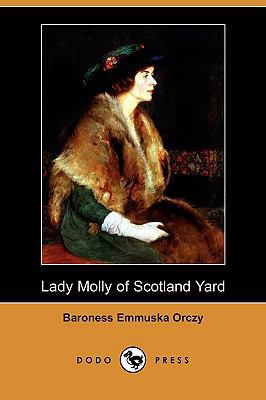 Lady Molly of Scotland Yard (Dodo Press) 1406574406 Book Cover