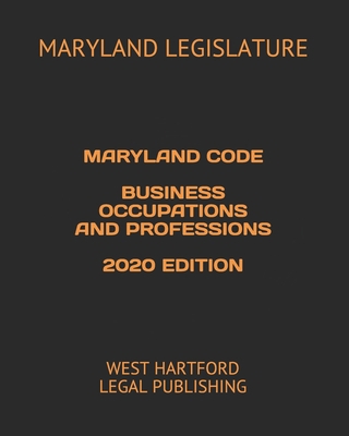 Maryland Code Business Occupations and Professi... B088LCBGBY Book Cover