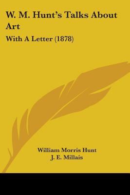 W. M. Hunt's Talks About Art: With A Letter (1878) 1104525127 Book Cover