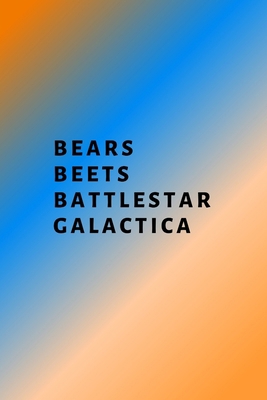 Bears, Beets, Battlestar Galactica 170543536X Book Cover