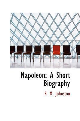 Napoleon: A Short Biography 1103312014 Book Cover