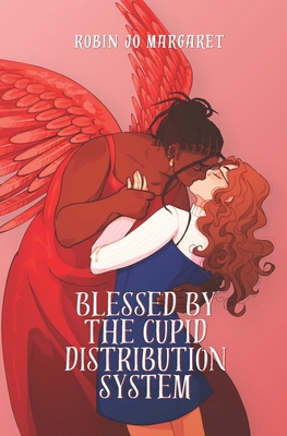 Blessed by the Cupid Distribution System: A Coz... B0D9M1BFVC Book Cover