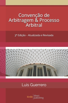 Convenção de Arbitragem e Processo Arbitral: 3a... [Portuguese] B084DG7V48 Book Cover