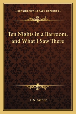 Ten Nights in a Barroom, and What I Saw There 1163714143 Book Cover