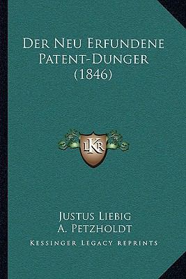 Der Neu Erfundene Patent-Dunger (1846) [German] 1167436121 Book Cover