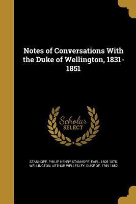 Notes of Conversations With the Duke of Welling... 1371154384 Book Cover