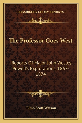 The Professor Goes West: Reports Of Major John ... 1163818453 Book Cover