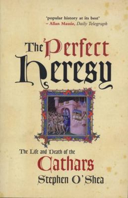 The Perfect Heresy: The Life and Death of the C... 1861973500 Book Cover