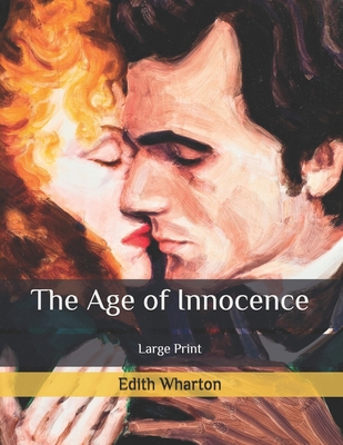 The Age of Innocence: Large Print B087L8RRMD Book Cover