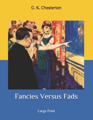 Fancies Versus Fads: Large Print B086PN1CQ6 Book Cover