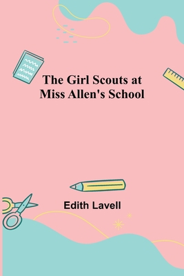 The Girl Scouts at Miss Allen's School 9355894104 Book Cover