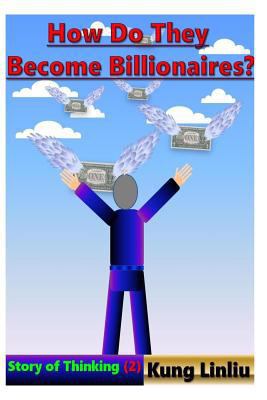 How Do They Become Billionaires?: Story of Thin... 1791311032 Book Cover