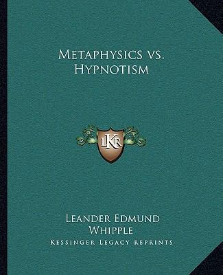 Metaphysics vs. Hypnotism 116282834X Book Cover