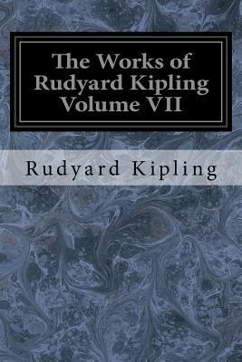 The Works of Rudyard Kipling Volume VII 1534629807 Book Cover