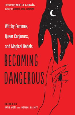 Cover of "Becoming Dangerous" edited by Katie West and Jasmine Elliott