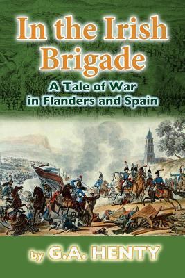 In the Irish Brigade: A Tale of War in Flanders... 148029540X Book Cover