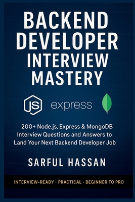 Backend Developer Interview Mastery: 200+ Node.... B0FNK739DJ Book Cover