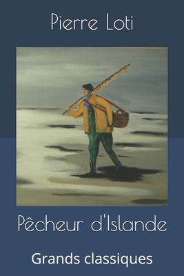 P?cheur d'Islande: Grands classiques [French] 1698889348 Book Cover