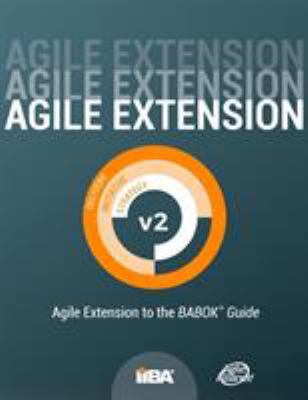 Agile Extension to the BABOK(R) Guide: Version 2 1927584086 Book Cover