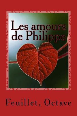 Les amours de Philippe [French] 1542750911 Book Cover