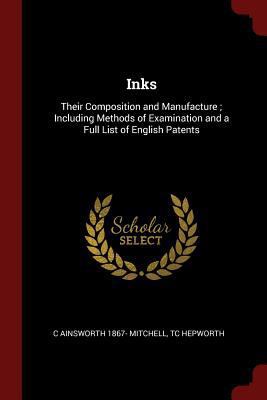 Inks: Their Composition and Manufacture; Includ... 1375800396 Book Cover