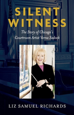 Silent Witness: The Story of Chicago's Courtroo... 1098354168 Book Cover