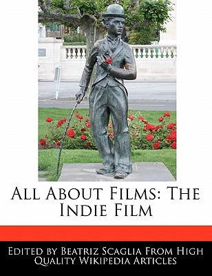 All about Films: The Indie Film 1171176279 Book Cover