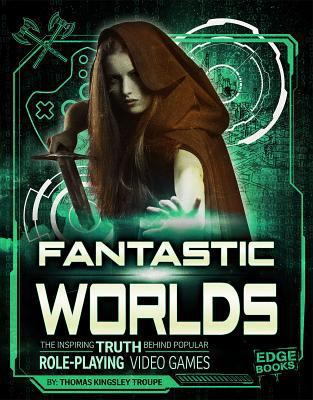 Fantastic Worlds: The Inspiring Truth Behind Po... 1543525695 Book Cover