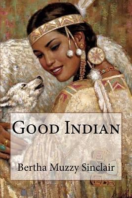Good Indian Bertha Muzzy Sinclair 154502085X Book Cover