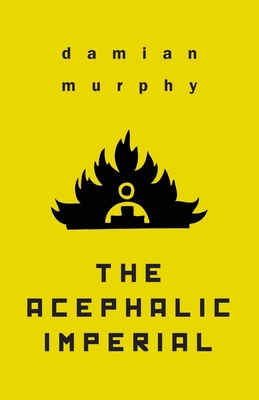 The Acephalic Imperial 1645250458 Book Cover
