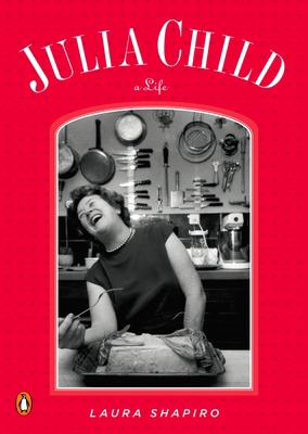 Julia Child: A Life 0143116444 Book Cover
