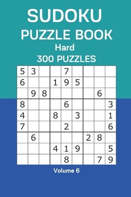 Sudoku Puzzle Book Hard: 300 Puzzles Volume 6 B08FS7G9C9 Book Cover