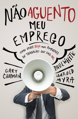 Não aguento meu emprego: Como viver bem num amb... [Portuguese] 8543301416 Book Cover
