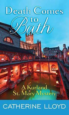 Death Comes to Bath: A Kurland St. Mary Mystery [Large Print] 1643582674 Book Cover