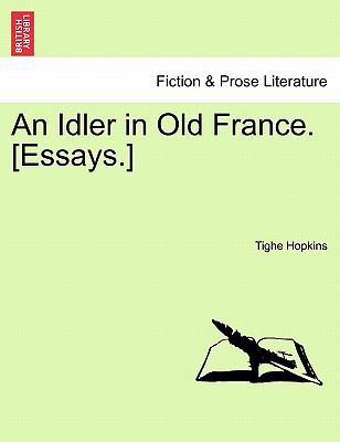 An Idler in Old France. [Essays.] 1240915039 Book Cover