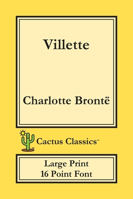 Villette (Cactus Classics Large Print): 16 Poin... [Large Print] 1773600184 Book Cover