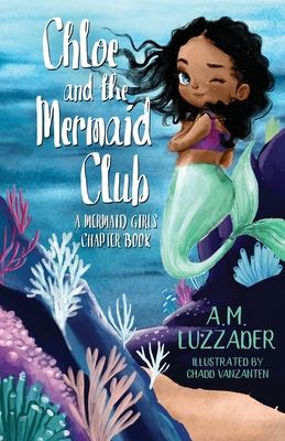 Chloe and the Mermaid Club A Mermaid Girls Chap... 1949078728 Book Cover