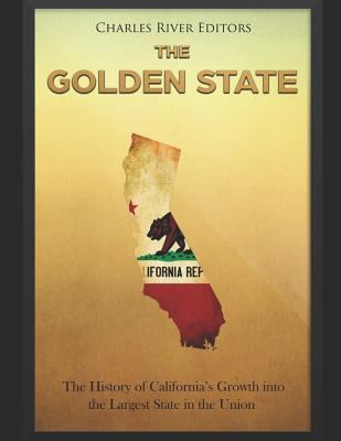 The Golden State: The History of California's G... 1794242783 Book Cover