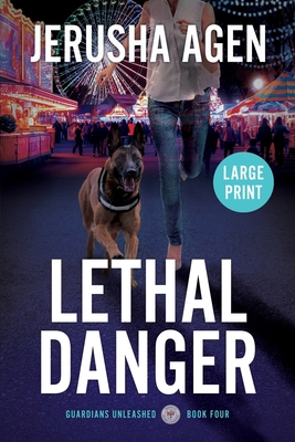 Lethal Danger: A Christian K-9 Suspense (Large ... [Large Print] 1956683348 Book Cover
