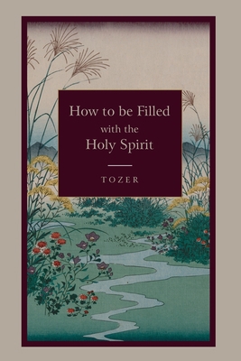 How to Be Filled with the Holy Spirit 1578988985 Book Cover